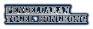 Pengeluaran Togel Hongkong